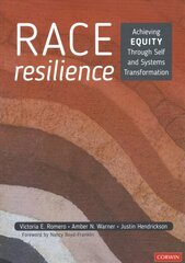 Race Resilience: Achieving Equity Through Self and Systems Transformation hind ja info | Ühiskonnateemalised raamatud | kaup24.ee