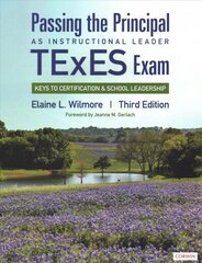 Passing the Principal as Instructional Leader TExES Exam: Keys to Certification and School Leadership 3rd Revised edition цена и информация | Книги по социальным наукам | kaup24.ee