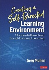 Creating a Self-Directed Learning Environment: Standards-Based and Social-Emotional Learning цена и информация | Книги по социальным наукам | kaup24.ee