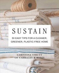 Sustain: 50 Easy Tips for a Cleaner, Greener, Plastic-Free Home hind ja info | Tervislik eluviis ja toitumine | kaup24.ee