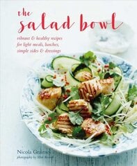 Salad Bowl: Vibrant, Healthy Recipes for Light Meals, Lunches, Simple Sides & Dressings цена и информация | Книги рецептов | kaup24.ee