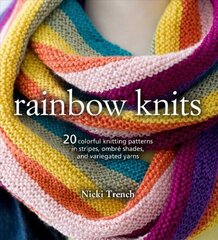 Rainbow Knits: 20 Colorful Knitting Patterns in Stripes, Ombre Shades, and Variegated Yarns hind ja info | Tervislik eluviis ja toitumine | kaup24.ee