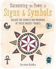 Harnessing the Power of Signs & Symbols: Unlock the Secrets and Meanings of These Ancient Figures hind ja info | Eneseabiraamatud | kaup24.ee