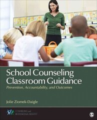 School Counseling Classroom Guidance: Prevention, Accountability, and Outcomes hind ja info | Ühiskonnateemalised raamatud | kaup24.ee