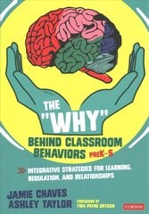 Why Behind Classroom Behaviors, PreK-5: Integrative Strategies for Learning, Regulation, and Relationships цена и информация | Книги по социальным наукам | kaup24.ee