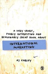 Very Short, Fairly Interesting, Reasonably Cheap Book About... International Marketing цена и информация | Книги по экономике | kaup24.ee