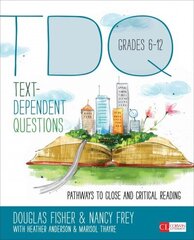 Text-Dependent Questions, Grades 6-12: Pathways to Close and Critical Reading, Grades 6-12 hind ja info | Ühiskonnateemalised raamatud | kaup24.ee
