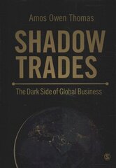 Shadow Trades: The Dark Side of Global Business цена и информация | Книги по экономике | kaup24.ee