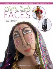 Cloth Doll Faces: A Practical Guide to Creating Character and Expression hind ja info | Tervislik eluviis ja toitumine | kaup24.ee