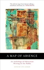 Map of Absence: An Anthology of Palestinian Writing on the Nakba цена и информация | Поэзия | kaup24.ee