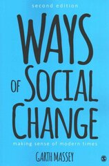 Ways of Social Change: Making Sense of Modern Times 2nd Revised edition цена и информация | Книги по социальным наукам | kaup24.ee