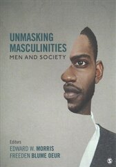 Unmasking Masculinities: Men and Society цена и информация | Книги по социальным наукам | kaup24.ee