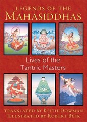Legends of the Mahasiddhas: Lives of the Tantric Masters 3rd Edition, New Edition of Buddhist Masters of Enchantment цена и информация | Самоучители | kaup24.ee
