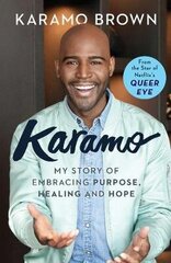 Karamo: My Story of Embracing Purpose, Healing and Hope цена и информация | Биографии, автобиогафии, мемуары | kaup24.ee