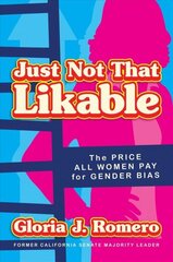 Just Not That Likable: The Price All Women Pay for Gender Bias hind ja info | Ühiskonnateemalised raamatud | kaup24.ee