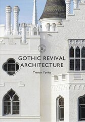Gothic Revival Architecture цена и информация | Книги по архитектуре | kaup24.ee