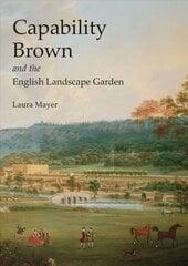 Capability Brown and the English Landscape Garden hind ja info | Arhitektuuriraamatud | kaup24.ee