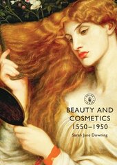 Beauty and Cosmetics 1550 to 1950 цена и информация | Самоучители | kaup24.ee