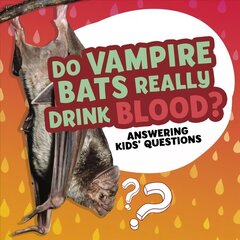 Do Vampire Bats Really Drink Blood? hind ja info | Noortekirjandus | kaup24.ee