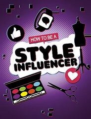 How to be a Style Influencer hind ja info | Noortekirjandus | kaup24.ee