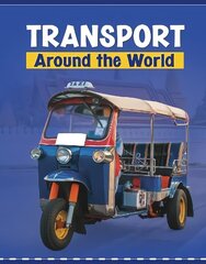 Transport Around the World hind ja info | Noortekirjandus | kaup24.ee