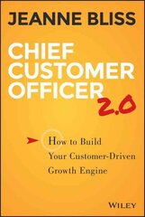 Chief Customer Officer 2.0: How to Build Your Customer-Driven Growth Engine цена и информация | Книги по экономике | kaup24.ee