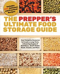 Prepper's Ultimate Food-storage Guide: Your Complete Resource for Creating a Long-Term, Lifesaving Supply of Nutritious, Shelf-Stable Meals, Snacks, and More hind ja info | Eneseabiraamatud | kaup24.ee