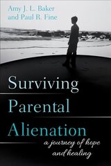 Surviving Parental Alienation: A Journey of Hope and Healing цена и информация | Самоучители | kaup24.ee