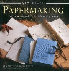 New Crafts: Papermaking: Papermaking hind ja info | Kunstiraamatud | kaup24.ee