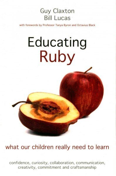 Educating Ruby: what our children really need to learn цена и информация | Ühiskonnateemalised raamatud | kaup24.ee