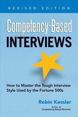 Competency-Based Interviews: How to Master the Tough Interview Style Used by the Fortune 500s Revised edition hind ja info | Eneseabiraamatud | kaup24.ee