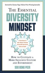 Essential Diversity Mindset: How to Cultivate a More Inclusive Culture and Environment цена и информация | Книги по экономике | kaup24.ee