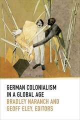 German Colonialism in a Global Age цена и информация | Исторические книги | kaup24.ee