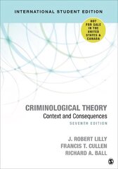 Criminological Theory - International Student Edition: Context and Consequences 7th Revised edition hind ja info | Ühiskonnateemalised raamatud | kaup24.ee