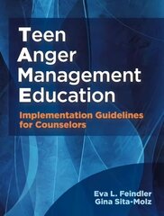 Teen Anger Management Education: Implementation Guidelines for Counselors цена и информация | Книги по социальным наукам | kaup24.ee