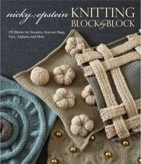 Knitting Block by Block: 150 Blocks for Sweaters, Scarves, Bags, Toys, Afghans, and More hind ja info | Entsüklopeediad, teatmeteosed | kaup24.ee