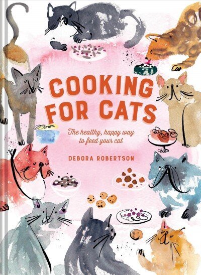 Cooking for Cats: The Healthy, Happy Way to Feed Your Cat цена и информация | Eneseabiraamatud | kaup24.ee