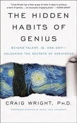 Hidden Habits of Genius: Beyond Talent, IQ, and Grit-Unlocking the Secrets of Greatness цена и информация | Самоучители | kaup24.ee