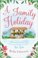 Family Holiday: A Heartwarming Summer Romance for Fans of Katie Fforde Digital original цена и информация | Фантастика, фэнтези | kaup24.ee