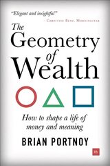 Geometry of Wealth: How to shape a life of money and meaning цена и информация | Самоучители | kaup24.ee