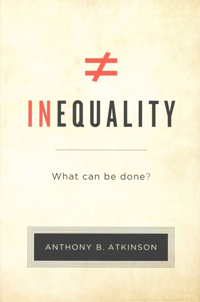 Inequality: What Can Be Done? hind ja info | Majandusalased raamatud | kaup24.ee