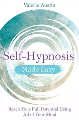 Self-Hypnosis Made Easy: Reach Your Full Potential Using All of Your Mind цена и информация | Самоучители | kaup24.ee