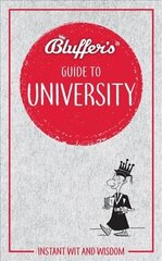 Bluffer's Guide to University: Instant Wit & Wisdom цена и информация | Фантастика, фэнтези | kaup24.ee