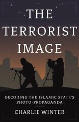 Terrorist Image: Decoding the Islamic State's Photo-Propaganda цена и информация | Книги по социальным наукам | kaup24.ee