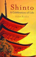 Shinto: A celebration of Life: A Celebration of Life hind ja info | Eneseabiraamatud | kaup24.ee