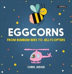 Eggcorns: From Bumbum Bees to Jellycopters hind ja info | Fantaasia, müstika | kaup24.ee