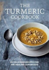 Turmeric Cookbook: 50 delicious recipes for the healing superfood цена и информация | Книги рецептов | kaup24.ee