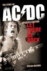 Let There Be Rock: The Story of AC/DC hind ja info | Elulooraamatud, biograafiad, memuaarid | kaup24.ee