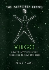 Astrosex: Virgo: How to have the best sex according to your star sign hind ja info | Eneseabiraamatud | kaup24.ee