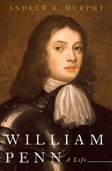 William Penn: A Life цена и информация | Биографии, автобиогафии, мемуары | kaup24.ee